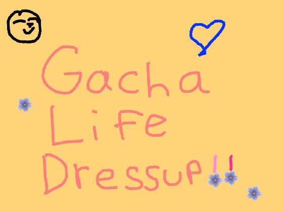 Gacha Life Dressup!💗✨  1