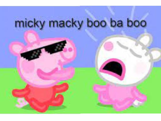 micky macky boo ba boo  1 1 1