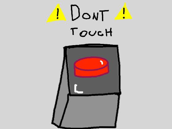 DONT PRESS THE BUTTON 1