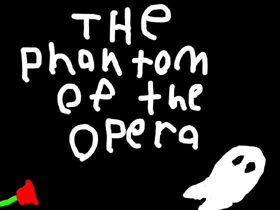 THE PHANTOM OF THE OPERA