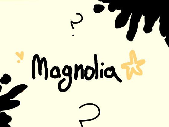 Magnolia // Animation meme 1