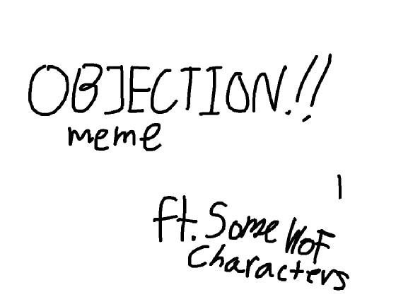 //OBJECTION!!!//animation meme//