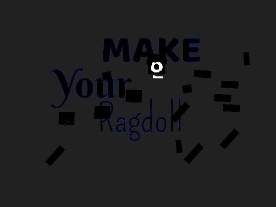 Make a ragdoll 1