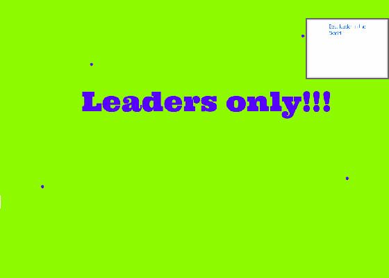 LEADERS ONLY!