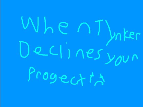 Tynker declines your project meme