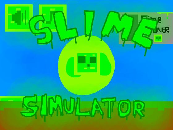 Slime Simulator 1