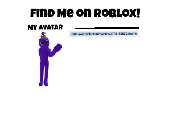 You Can Find me on Roblox!