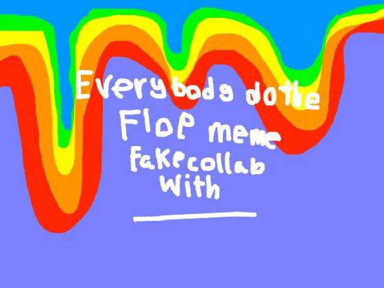 EVERY BODY DO THE FLOP//MEME