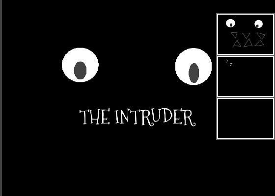 The Intruder NEW MONSTERS!!!