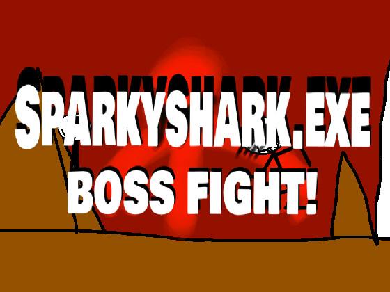 sparkyshark.exe boss fight!