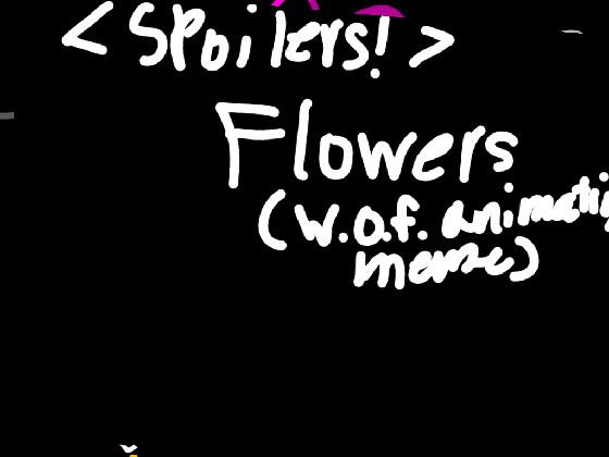 Flowers//animation meme//WoF 1