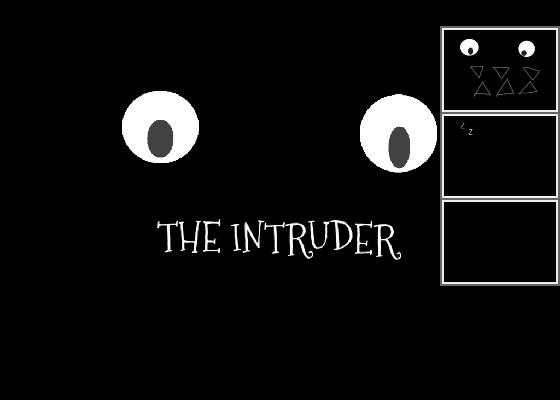 The Intruder Jejeje &gt;:)