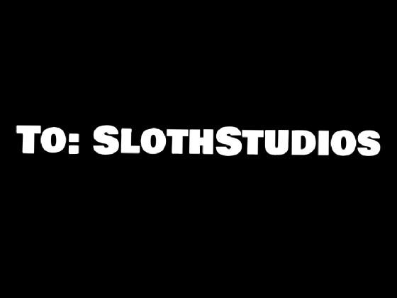 To: SlothStudios