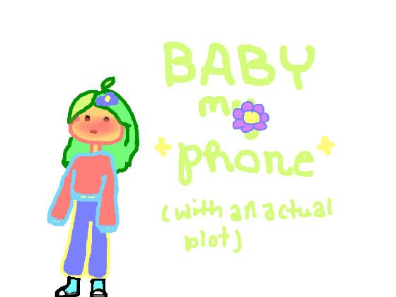 baby my phone