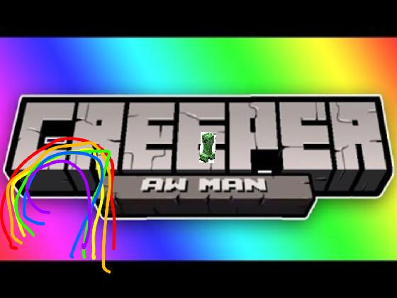 Creeper Aw Man song minecraft 1 - copy 1
