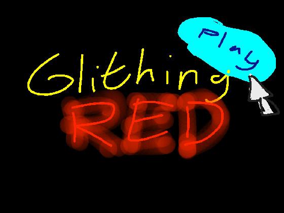 Glitching RED