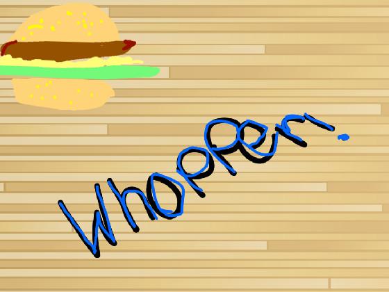 whopper, whopper, whopper, whopper 1