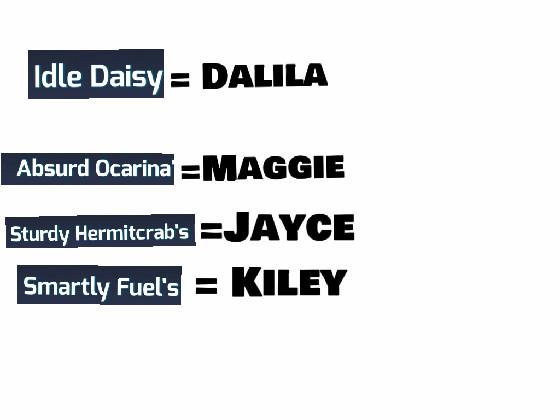 To: dalila, maggie, jayce and kiley