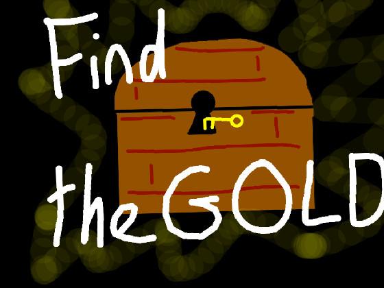 Find the Gold! 1 1