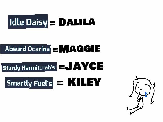 To: dalila, maggie, jayce and kiley 1