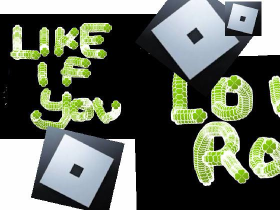 Like if you love roblox 1