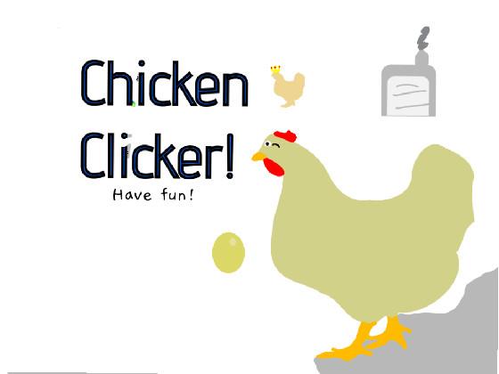 Chicken clicker!