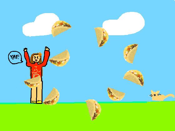 it’s raining tacos!