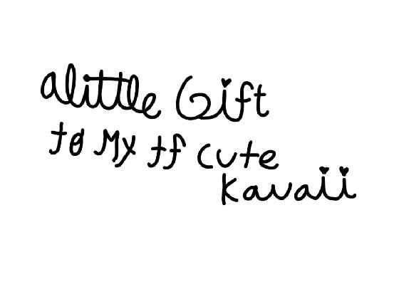 gift to cute kawaii