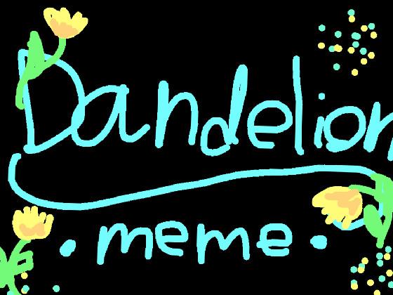 Dandelion meme (moon & sun)