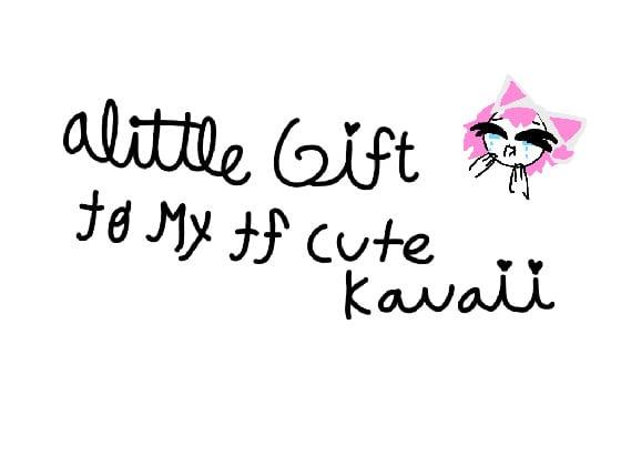 gift to cute kawaii 1