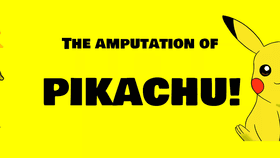 The Amputation of Pikachu