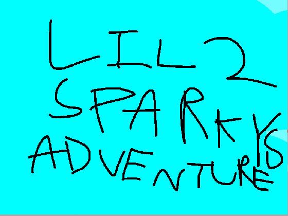 lil sparkys adventure part 1