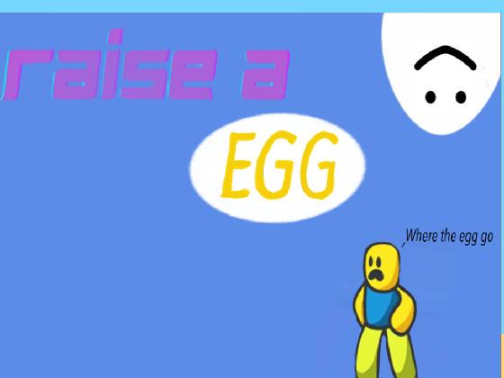 raise an egg