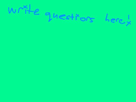 Write Questions Here!