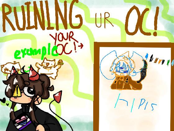 Re: Ruining Ur Oc! 1