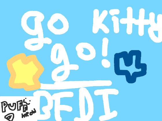 Go kitty Go || BFDI