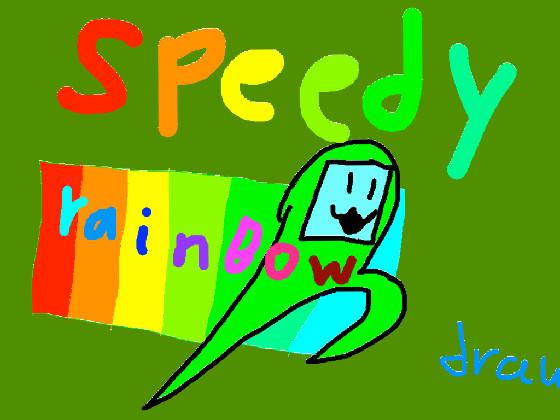 speedy rainbow draw!