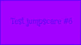 Test jumpscare #6