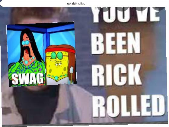 you have been Ricky rolled