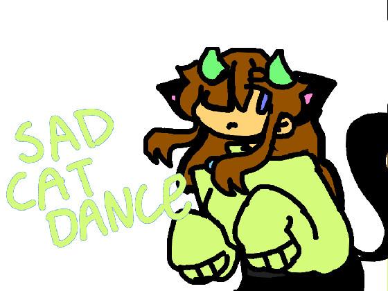 Sad Cat Dance