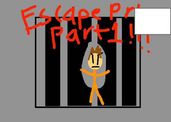 Escape Prison Part 1 1