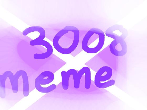 3008 Meme?  / (Vent)!