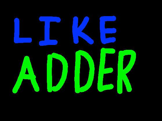 LIKE ADDER