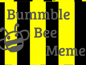 Bumble Bee MEME 🐝