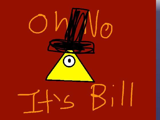 Oh No It’s Bill 1