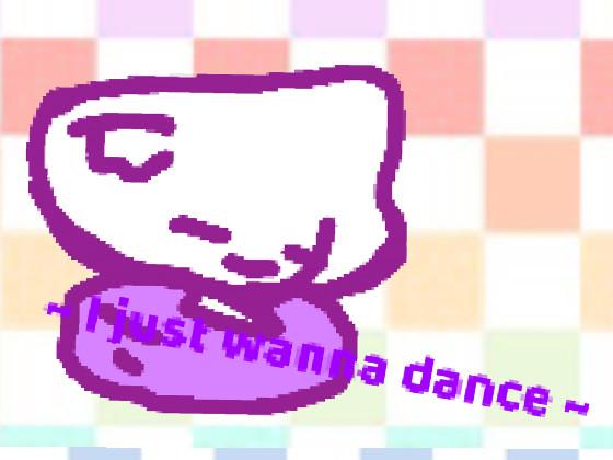 I just wanna dance // meme