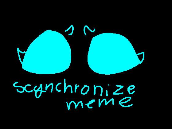 Synchronize meme