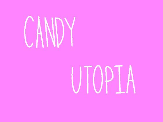 Candy Utopia Beta