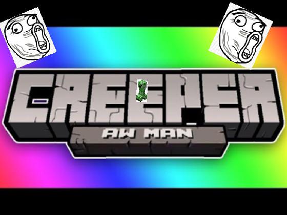 Creeper Aw Man song minecraft 1 - copy 1