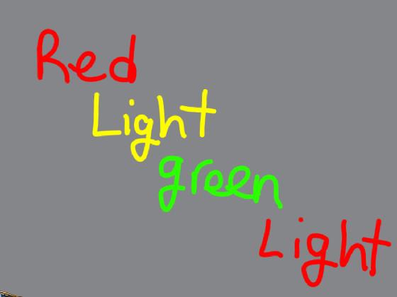 Red light green light